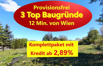 3 leistbare Baugründe * für Ihr Traumhaus 12 Min. von Wien 3 leistbare Baugründe * für Ihr Traumhaus 12 Min. von Wien